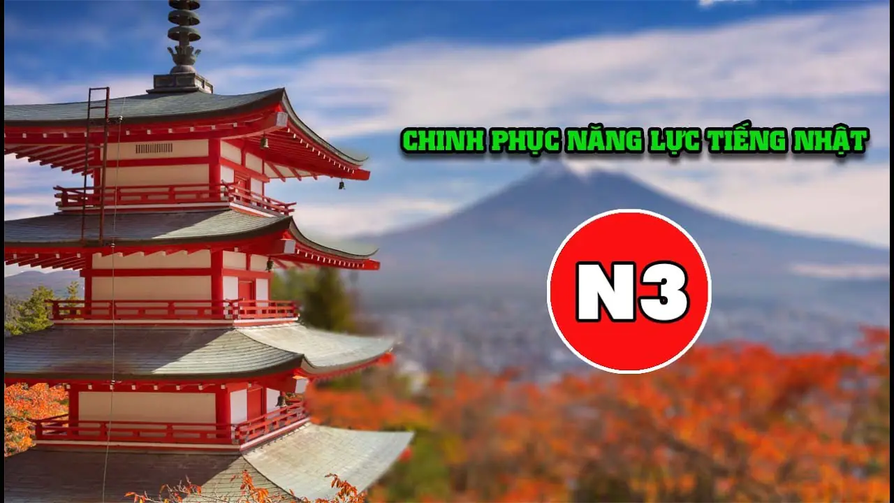 Chinh Phục Kỳ Thi Năng Lực Tiếng Nhật N3