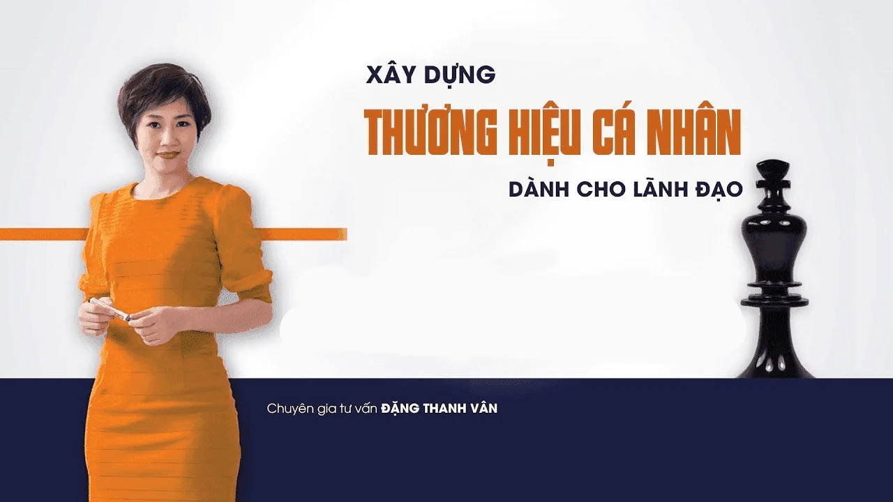 Khóa Học – Xây Dựng Thương Hiệu Cá Nhân Dành Cho Lãnh Đạo