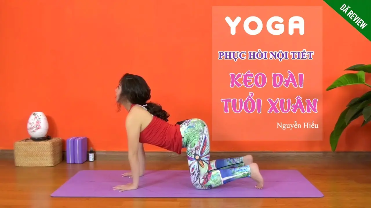 Yoga - Phục hồi nội tiết kéo dài tuổi xuân