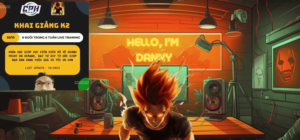 Khoá Học POD Từ A – Z Live Training Cùng Danny Nguyen & PrintBase Mới Nhất