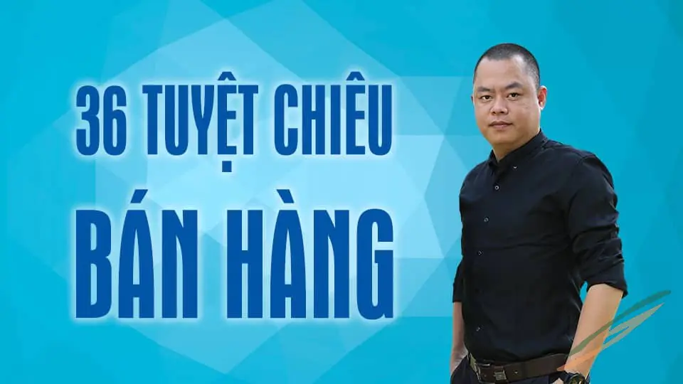 36 Tuyệt chiêu bán hàng siêu đẳng – Nguyễn Vĩnh Cường