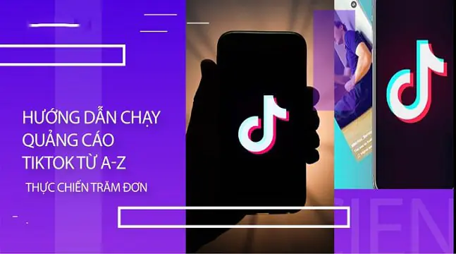 Hướng dẫn chạy quảng cáo TikTok từ A-Z, thực chiến trăm đơn