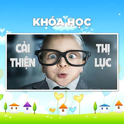 Bí quyết giúp người cận thị 2 - 4 độ cải thiện thị lực