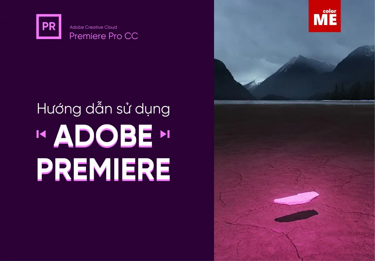 Trọn bộ hướng dẫn Adobe Premiere CC