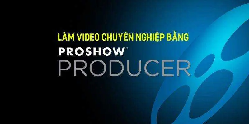 Làm video chuyên nghiệp bằng Proshow Producer