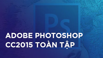 Adobe Photoshop CC 2015 toàn tập
