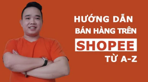 Shopee từ A-Z Bí quyết