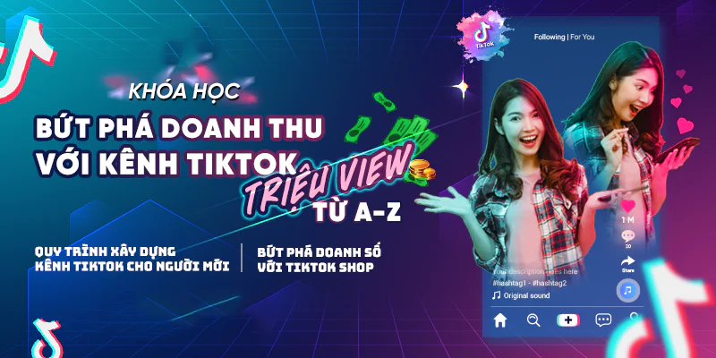 Khóa học kinh doanh bứt phá trên Tiktok