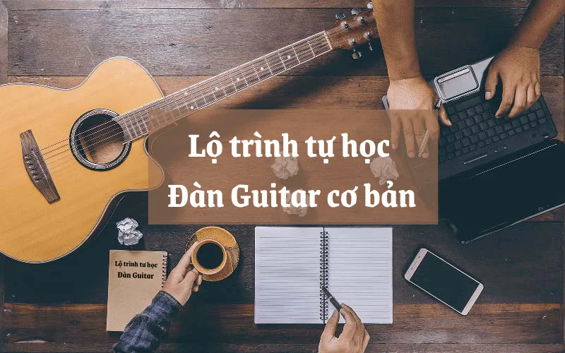Guitar từ cơ bản đến chuyên nghiệp
