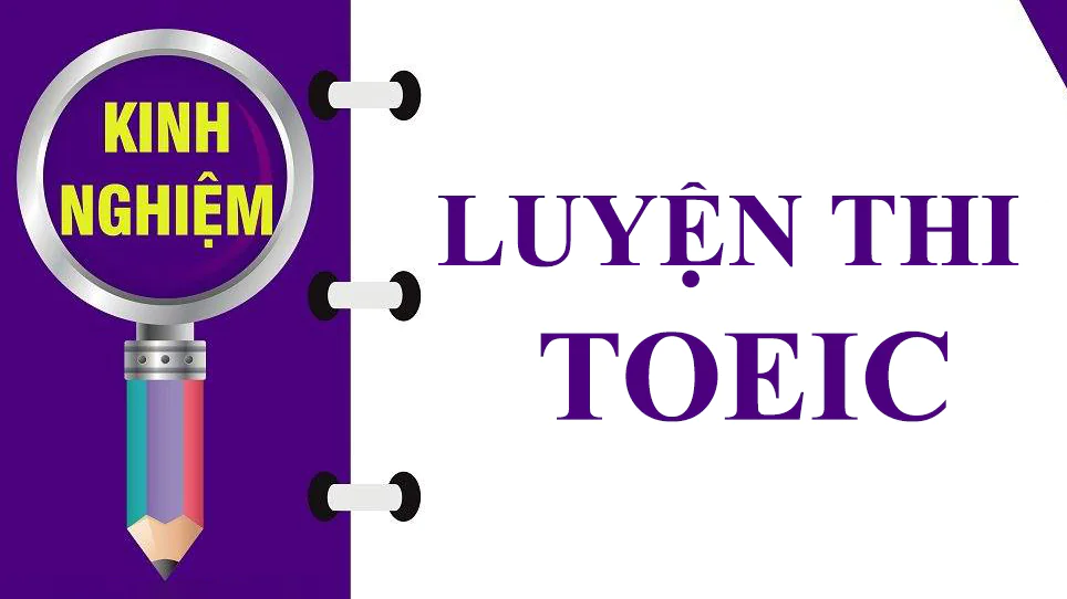 Chiến lược giúp bạn đạt điểm cao cho kỳ thi TOEIC
