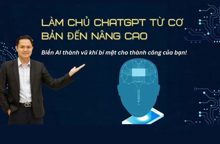 Làm chủ Chat GPT từ cơ bản đến nâng cao