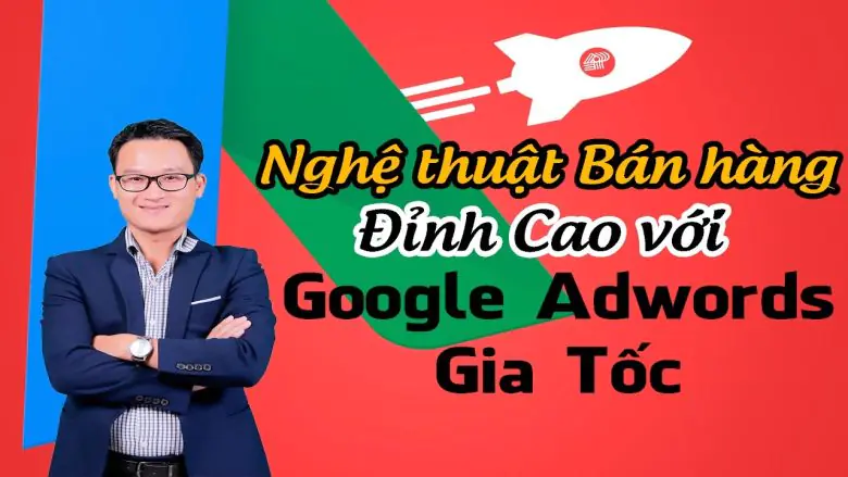 Nghệ thuật bán hàng đỉnh cao với Google Adwords gia tốc