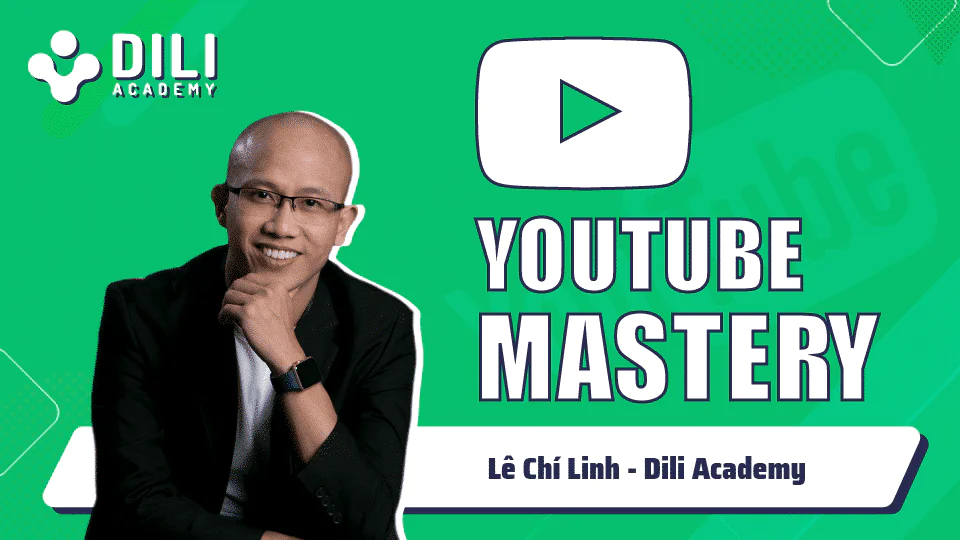 Youtube Mastery - Lê Chí Linh