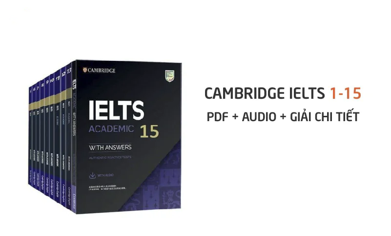 Trọn bộ Cambridge IELTS 1 – 15 & Giải Chi Tiết