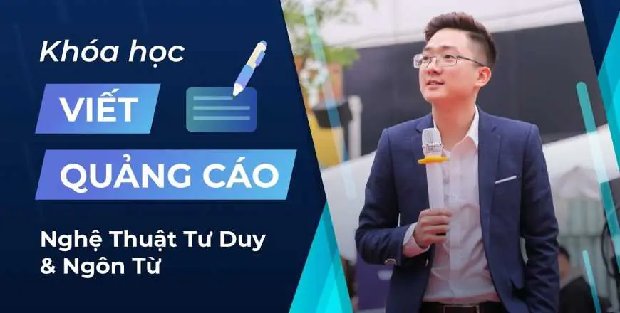 Khóa học viết quảng cáo – nghệ thuật của tư duy và ngôn từ – Phùng Thái Học